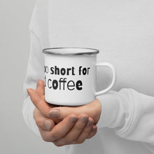 Load image into Gallery viewer, Enamel Mug-Life's too short for bad coffee - AtilanoCoffeeRoasters.Com
